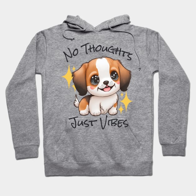 No Thoughts Just Vibes - Puppy Hoodie by SilverFoxx Designs